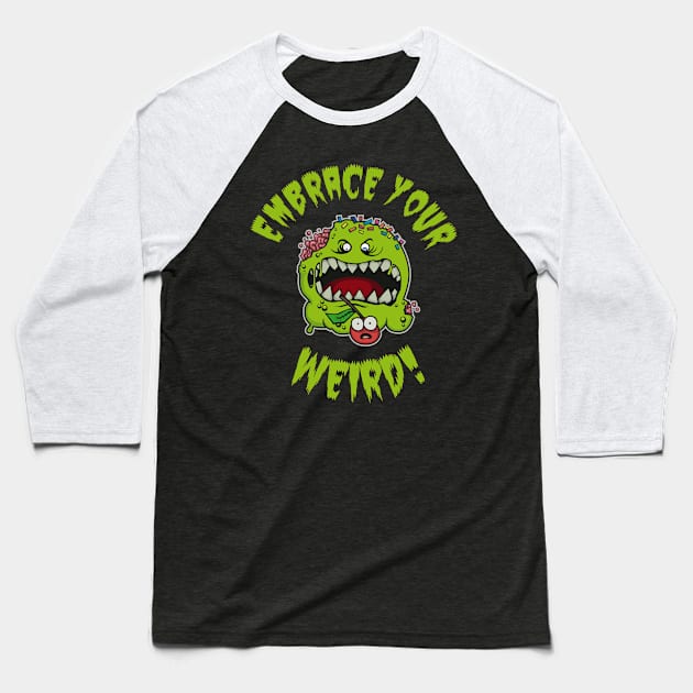 Embrace your Weird Baseball T-Shirt by BOEC Gear